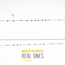 Buck-N-Nice - Real Ones (Ft. Dee Ghabrial)